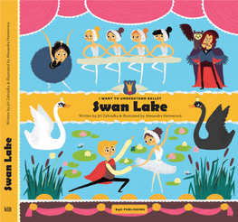 Swan Lake 7+ Theatre Written by Jiří Zahrádka & Illustrated by Alexandra Hetmerová Inside Get to Know the History and the Present of Ballet