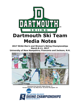 Dartmouth Ski Team Media Notes 2017 NCAA Men’S and Women’S Skiing Championships March 8-11, 2017 University of New Hampshire; Franconia and Jackson, N.H