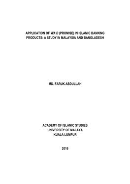 Application of Wa'd (Promise) in Islamic Banking Products: a Study in Malaysia and Bangladesh Md. Faruk Abdullah Academy of Is