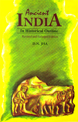 ANCIENT INDIA in Historical Outline by D.N