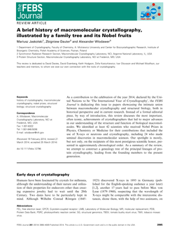 A Brief History of Macromolecular Crystallography, Illustrated by a Family Tree and Its Nobel Fruits Mariusz Jaskolski1, Zbigniew Dauter2 and Alexander Wlodawer3