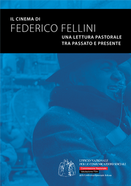 Federico Fellini Una Lettura Pastorale Tra Passato E Presente