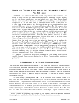 Should the Olympic Sprint Skaters Run the 500 Meter Twice? Nils Lid Hjort∗ Abstract