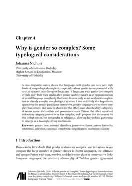 Why Is Gender So Complex? Some Typological Considerations Johanna Nichols University of California, Berkeley Higher School of Economics, Moscow University of Helsinki