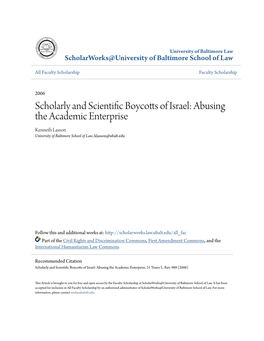 Scholarly and Scientific Boycotts of Israel: Abusing the Academic Enterprise Kenneth Lasson University of Baltimore School of Law, Klasson@Ubalt.Edu