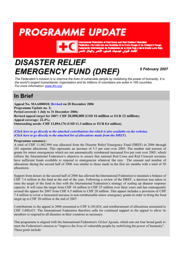DISASTER RELIEF EMERGENCY FUND (DREF) 6 February 2007 the Federation’S Mission Is to Improve the Lives of Vulnerable People by Mobilizing the Power of Humanity