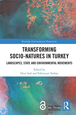 Transforming Socio-Natures in Turkey; Landscapes, State And