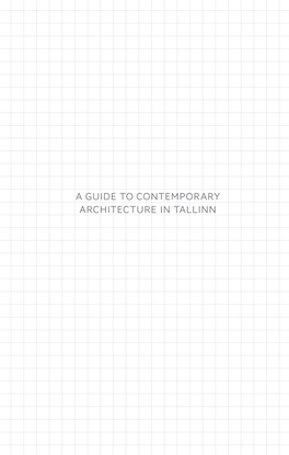 A Guide to Contemporary Architecture in Tallinn