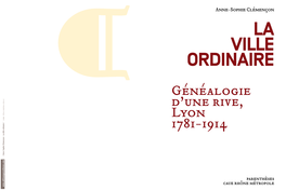 Anne-Sophie Clémençon La Ville • Ordinaire Généalogie D’Une Rive, 978-2-86364-296-2