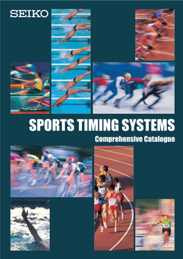 SPORTS TIMING SYSTEMS Comprehensive Catalogue SEIKO AS the OFFICIAL TIMER