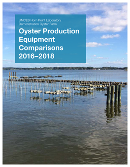 Oyster Production Equipment Comparisons 2016–2018 This Project and Body of Work Reflect the Combined Efforts of a Tireless Group of Dedicated Individuals