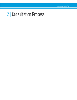2 | Consultation Process 2015 Annual Service Plan