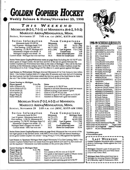 HOCKEY E Weekly Release & Notes/November 23, 1998 THIS WEEKEND MICHIGAN (8-2-1, 7-1-1) at MINNESOTA (6-6-2, 5-5-2) MARIUCCI ARENA/MINNEAPOLIS, MINN