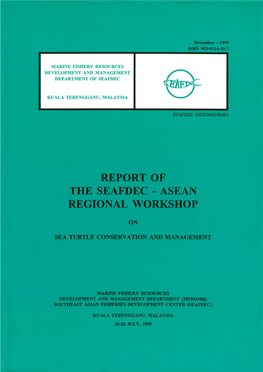 REPORT of the SEAFDEC-ASEAN Regional Workshop on Sea Turtle Conservation and Management 26-28 July 1999, Kuala Terengganu, Malaysia
