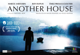 Another House a Film by Mathieu Roy Produced by Roger Frappier and Félize Frappier
