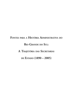 DE ESTADO (1890 – 2005) Governo Do Estado Do Rio Grande Do Sul Governador Germano Rigotto