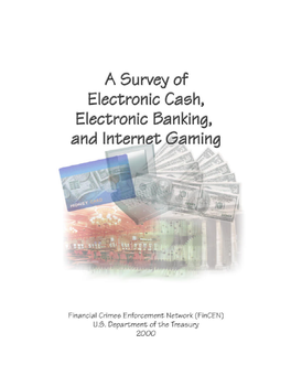 Survey of Electronic Cash, Electronic Banking, and Internet Gaming