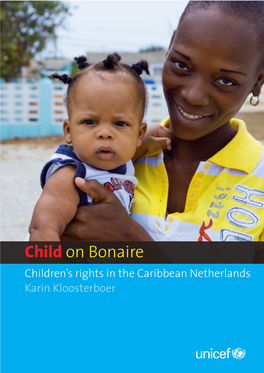 Child on Bonaire Children’S Rights in the Caribbean Netherlands Karin Kloosterboer !