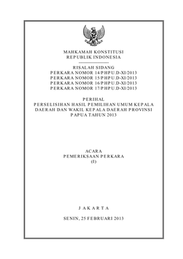 Mahkamah Konstitusi Republik Indonesia ---Risalah Sidang Perkara Nomor 14/Phpu.D-Xi/2013 Perkara Nomor 15/Php