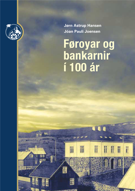 Føroyar Og Bankarnir Í 100 Ár