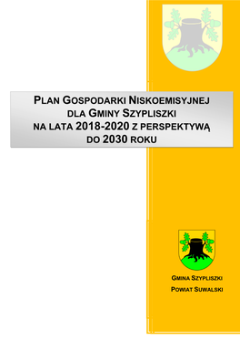 Plan Gospodarki Niskoemisyjnej Dla Gminy Szypliszki Na Lata 2018-2020 Z Perspektywą