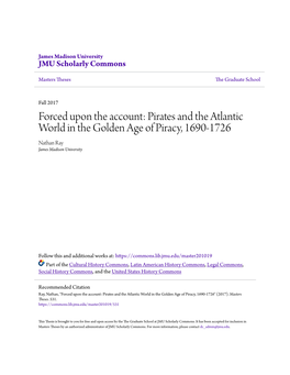 Pirates and the Atlantic World in the Golden Age of Piracy, 1690-1726 Nathan Ray James Madison University