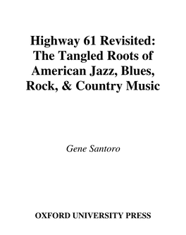 Highway 61 Revisited: the Tangled Roots of American Jazz, Blues, Rock, & Country Music