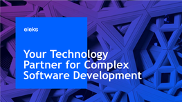 Your Technology Partner for Complex Software Development the Custom Software Development Company
