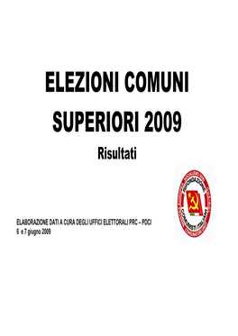 ELEZIONI COMUNI SUPERIORI 2009 Risultati