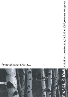 FINSKA SUOMI »There Are Only Two Things in Art: Humanity Or Not.« Alvar Aalto Pozdravljen Mladi Um!