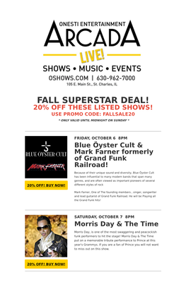 Fall Superstar Deal! 20% Off These Listed Shows! Use Promo Code: Fallsale20 * Only Valid Until Midnight on Sunday *