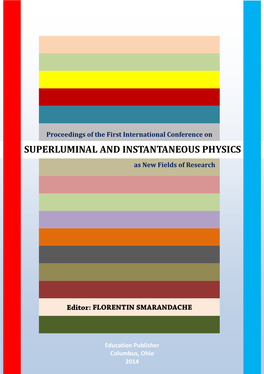 Proceedings of the First International Conference on Superluminal Physics & Instantaneous Physics As New Fields of Research