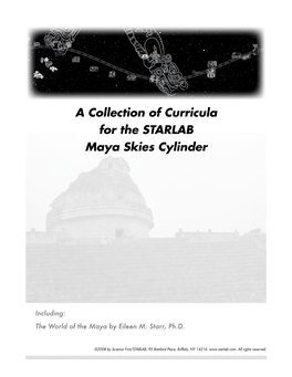 A Collection of Curricula for the STARLAB Maya Skies Cylinder