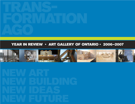 Year in Review • Art Gallery of Ontario • 2006–2007 Message from the President and the Director/CEO • 2006–2007