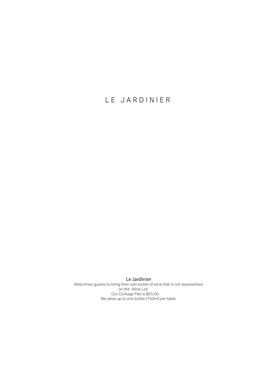 Le Jardinier Welcomes Guests to Bring Their Own Bottle of Wine That Is Not Represented on the Wine List