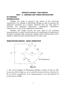 PHYSICS COURSE : US01CPHY02 UNIT – 2 : BRIDGES and THEIR APPLICATIONS DC BRIDGES INTRODUCTION Bridges Are Used to Measure the Values of the Electronic Components