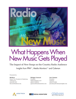 What Happens When New Music Gets Played: the Impact of New Songs on the Country Radio Audience 1 Insights from PPM, Media Monitors and Coleman