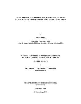 AN ARCHAEOLOGICAL INVESTIGATION of HUMAN SACRIFICE at XIBEIGANG in ANYANG DURING the LATE SHANG DYNASTY by MENG YING B.A