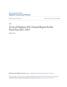 Town of Madison 2013 Annual Report for the Fiscal Year 2011-2012 Madison, Me