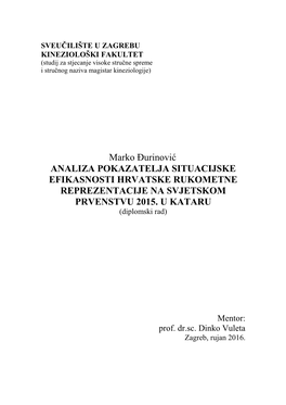 Marko Đurinović ANALIZA POKAZATELJA SITUACIJSKE EFIKASNOSTI HRVATSKE RUKOMETNE REPREZENTACIJE NA SVJETSKOM PRVENSTVU 2015