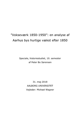 Vokseværk 1850-1950”: En Analyse Af Aarhus Bys Hurtige Vækst Efter 1850