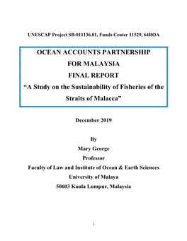 OCEAN ACCOUNTS PARTNERSHIP for MALAYSIA FINAL REPORT “A Study on the Sustainability of Fisheries of the Straits of Malacca”