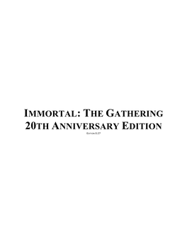 IMMORTAL: the GATHERING 20TH ANNIVERSARY EDITION EDITION 0.27 Foreword
