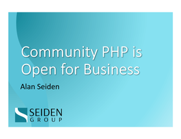 Community PHP Is Open for Business Alan Seiden