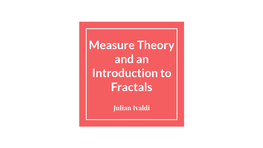 Measure Theory and Fractals.Pdf