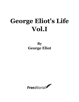 George Eliot's Life Vol.I