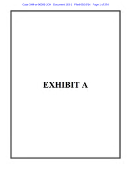 Case 3:04-Cr-00301-JCH Document 163-1 Filed 05/16/14 Page 1 of 274 Case 3:04-Cr-00301-JCH Document 163-1 Filed 05/16/14 Page 2 of 274