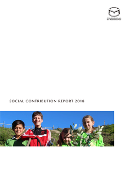 SOCIAL CONTRIBUTION REPORT 2018 Editorial Policy Mazda's Social Contribution Initiatives in Japan and Overseas Are Reported