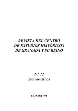 Revista Del Centro De Estudios Históricos De Granada Y Su Reino N.º 12 - Segunda Época - Año 1998