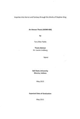 Inquiries Into Horror and Fantasy Through the Works of Stephen King an Honors Thesis (HONR 499) Tory Ellen Fields Thesis Advisor